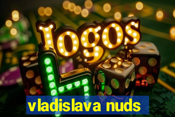 vladislava nuds